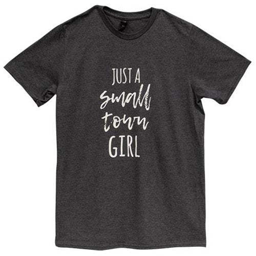 Just A Small Town Girl T-Shirt Heather Dk Gray Large