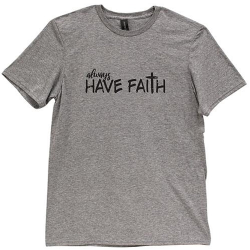 Always Have Faith T-Shirt Large