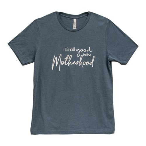 ^^It's All Good In The Motherhood T-Shirt Heather Slate Large