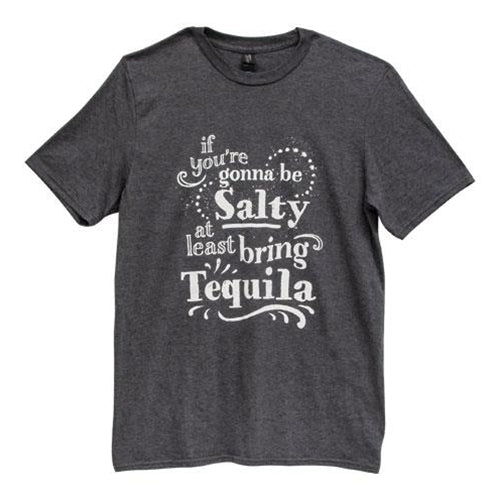 If You're Gonna Be Salty Bring Tequila T-Shirt Heather Dark Gray XXL